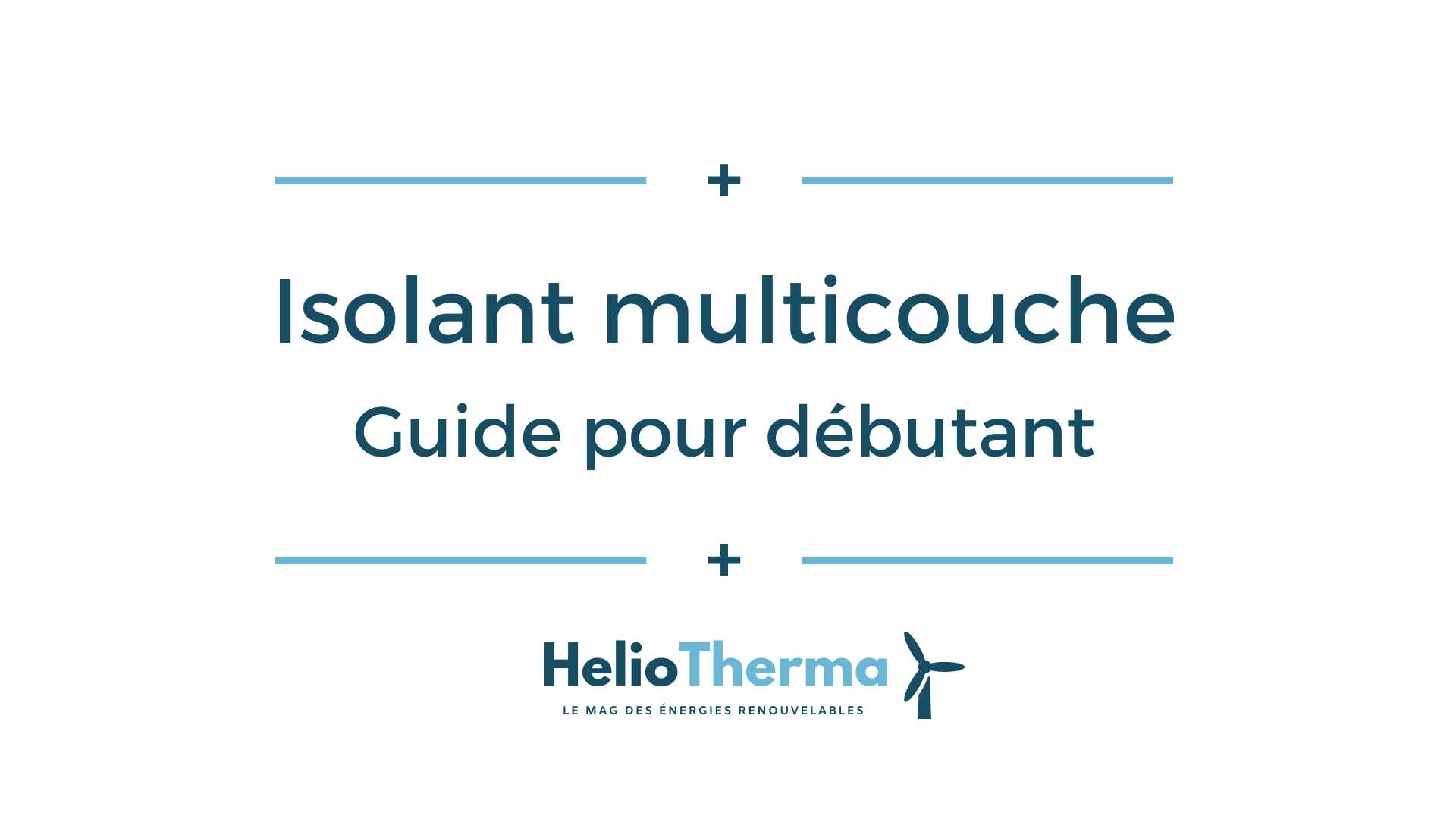 Isolant Multicouche Guide Pour D Butant Heliotherma